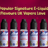 7 Popular Signature E-Liquid Flavours UK Vapers Love - The Vape Giant