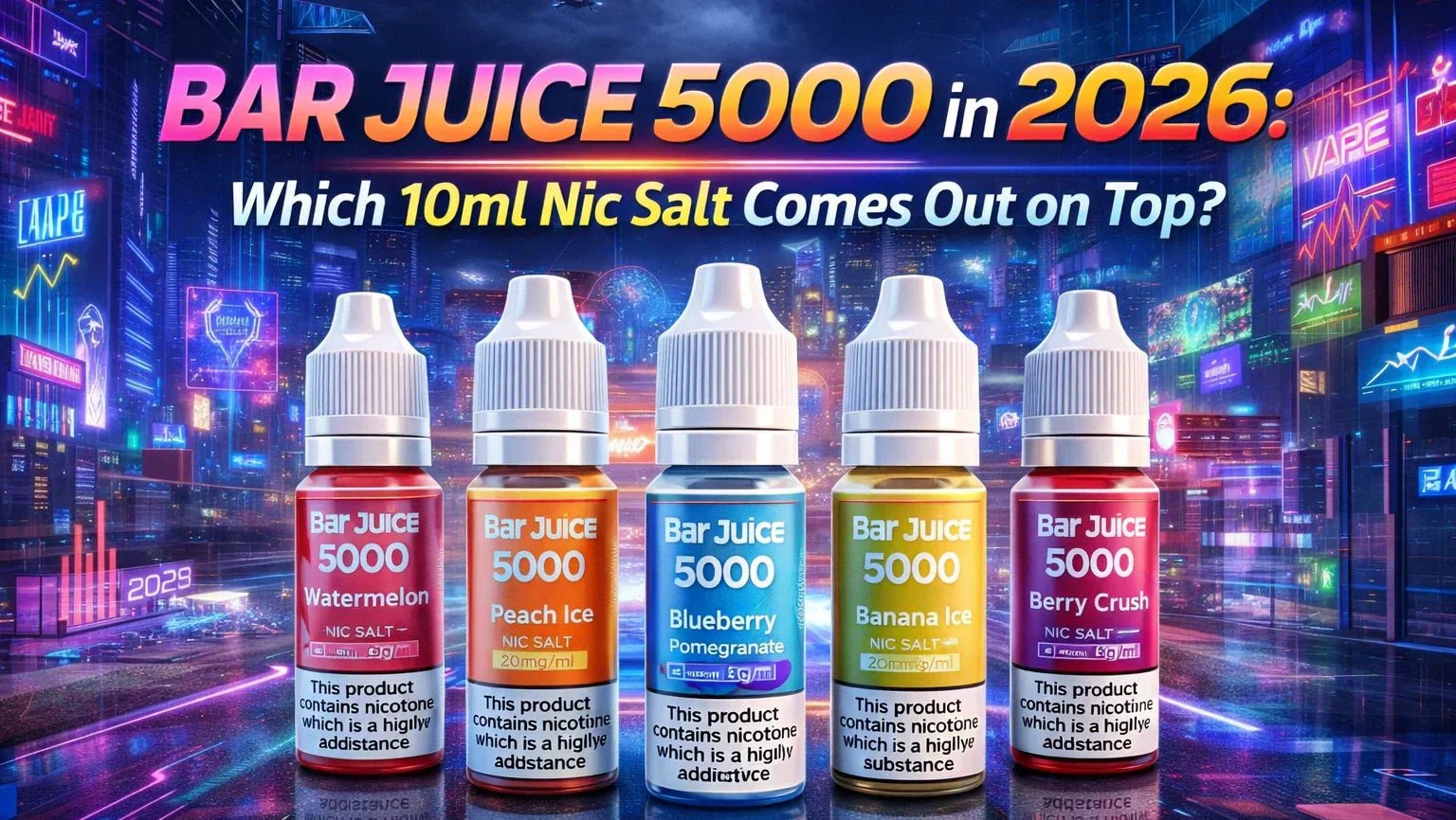 Bar Juice 5000 in 2026: Which 10ml Nic Salt Comes Out on Top?