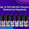 Top 12 IVG Salt Nic Flavours Ranked by Popularity - The Vape Giant