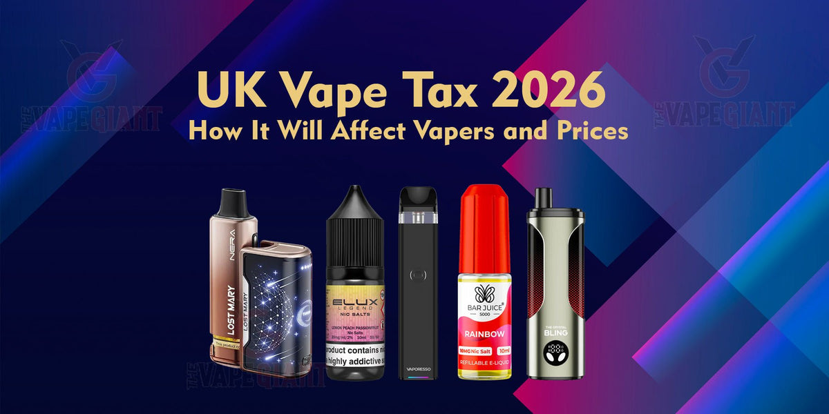 UK Vape Tax 2026: How It Will Affect Vapers and Prices The Vape Giant UK Vape Tax 2026: How It Will Affect Vapers and Prices The Vape Giant