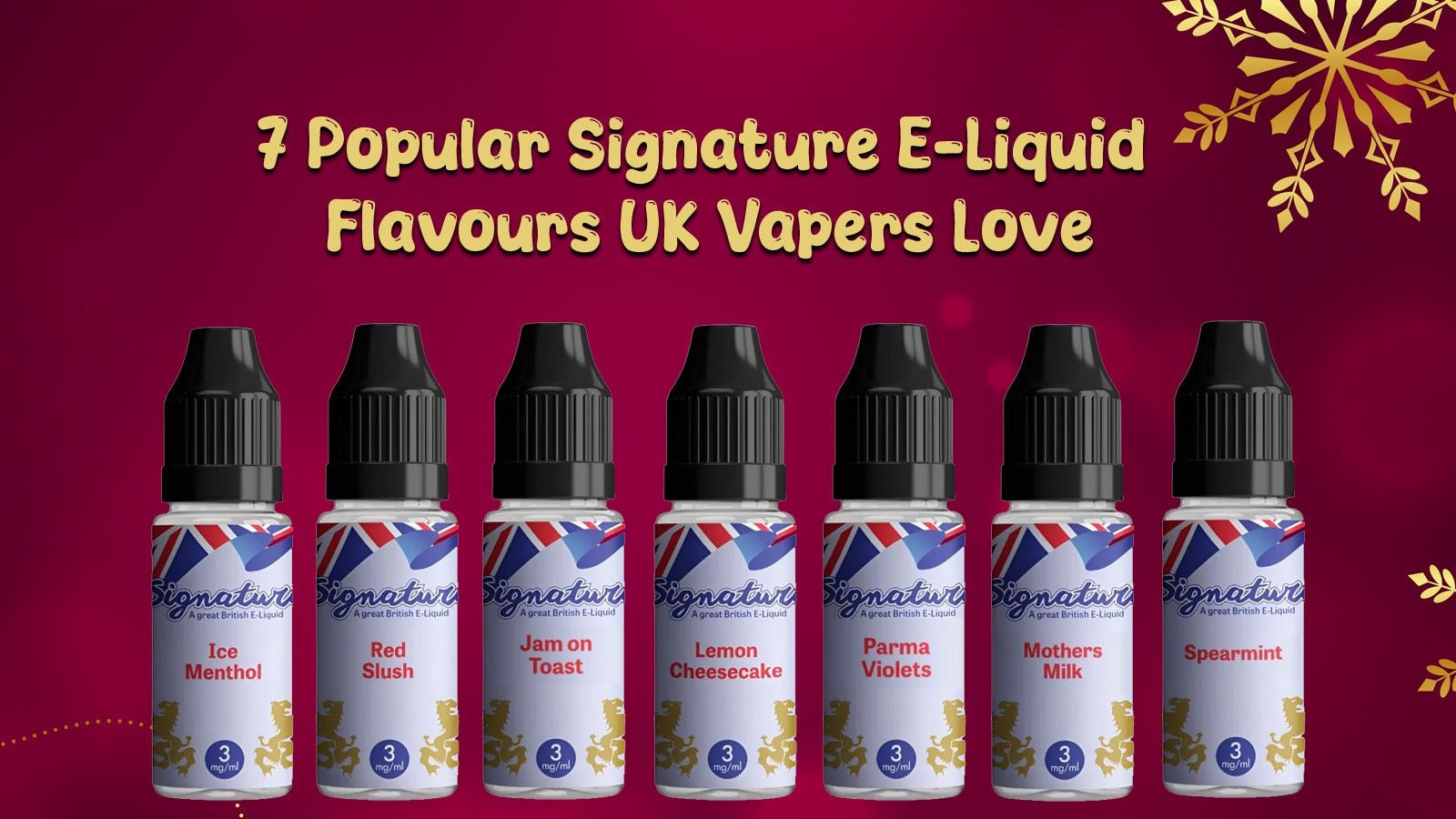 7 Popular Signature E-Liquid Flavours UK Vapers Love