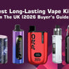 Best Long-Lasting Vape Kits in the UK (2026 Buyer’s Guide) - The Vape Giant